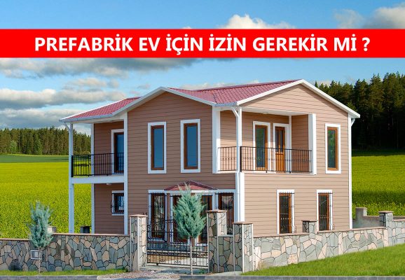 Prefabrik ev için izin gerekir mi? 19